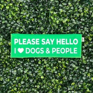 Please Say Hello - I Love Dogs & People