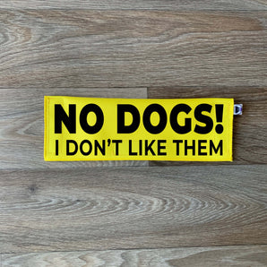 No Dogs - I Don't Like Them